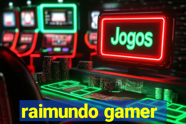 raimundo gamer